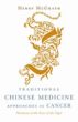Traditional Chinese Medicine Approaches to Cancer; Harmony in the Face of the Tiger