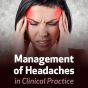 Management of Headaches in Clinical Practice